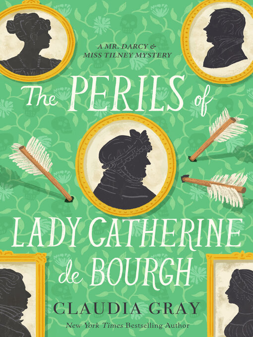 Title details for The Perils of Lady Catherine de Bourgh by Claudia Gray - Available